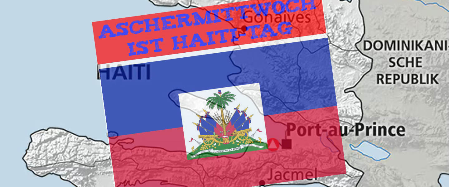 Am Aschermittwoch ist Haiti-Tag